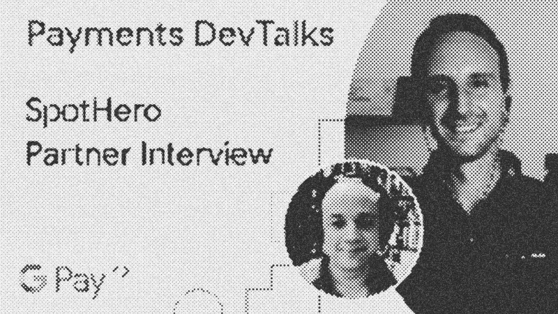 Crafting Seamless Payments: Lessons from SpotHero's Engineering Journey